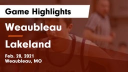Weaubleau  vs Lakeland  Game Highlights - Feb. 28, 2021