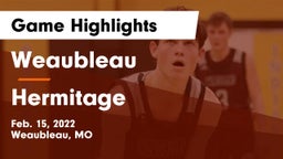 Weaubleau  vs Hermitage  Game Highlights - Feb. 15, 2022