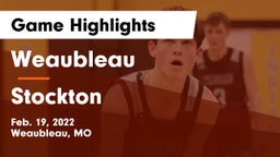 Weaubleau  vs Stockton  Game Highlights - Feb. 19, 2022