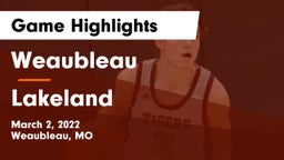 Weaubleau  vs Lakeland  Game Highlights - March 2, 2022
