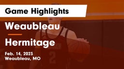 Weaubleau  vs Hermitage  Game Highlights - Feb. 14, 2023