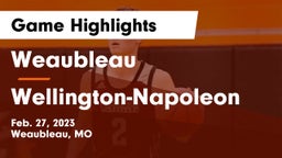 Weaubleau  vs Wellington-Napoleon  Game Highlights - Feb. 27, 2023