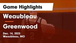 Weaubleau  vs Greenwood  Game Highlights - Dec. 14, 2023