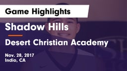 Shadow Hills  vs Desert Christian Academy Game Highlights - Nov. 28, 2017