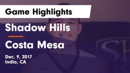 Shadow Hills  vs Costa Mesa  Game Highlights - Dec. 9, 2017