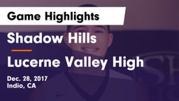 Shadow Hills  vs Lucerne Valley High Game Highlights - Dec. 28, 2017