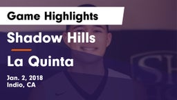 Shadow Hills  vs La Quinta  Game Highlights - Jan. 2, 2018