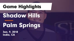 Shadow Hills  vs Palm Springs  Game Highlights - Jan. 9, 2018