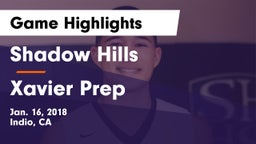 Shadow Hills  vs Xavier Prep Game Highlights - Jan. 16, 2018