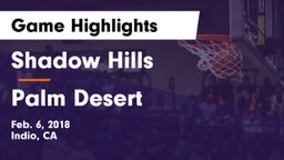 Shadow Hills  vs Palm Desert  Game Highlights - Feb. 6, 2018