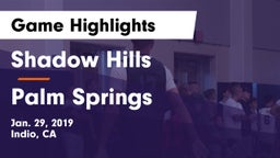 Shadow Hills  vs Palm Springs  Game Highlights - Jan. 29, 2019