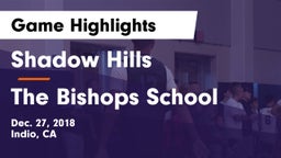 Shadow Hills  vs The Bishops School Game Highlights - Dec. 27, 2018