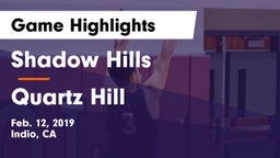 Shadow Hills  vs Quartz Hill  Game Highlights - Feb. 12, 2019