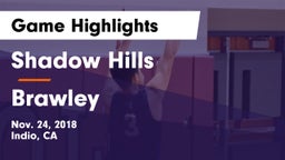 Shadow Hills  vs Brawley  Game Highlights - Nov. 24, 2018