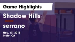 Shadow Hills  vs serrano Game Highlights - Nov. 13, 2018