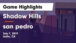 Shadow Hills  vs san pedro Game Highlights - July 7, 2019