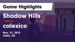 Shadow Hills  vs calexico Game Highlights - Nov. 21, 2019