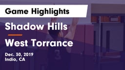 Shadow Hills  vs West Torrance Game Highlights - Dec. 30, 2019
