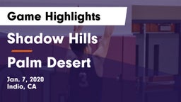 Shadow Hills  vs Palm Desert  Game Highlights - Jan. 7, 2020