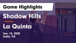 Shadow Hills  vs La Quinta  Game Highlights - Jan. 14, 2020
