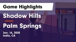 Shadow Hills  vs Palm Springs  Game Highlights - Jan. 16, 2020