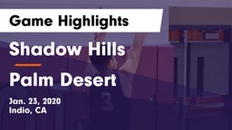 Shadow Hills  vs Palm Desert  Game Highlights - Jan. 23, 2020