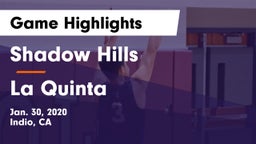 Shadow Hills  vs La Quinta  Game Highlights - Jan. 30, 2020