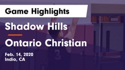 Shadow Hills  vs Ontario Christian  Game Highlights - Feb. 14, 2020