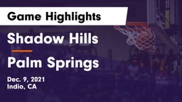 Shadow Hills  vs Palm Springs  Game Highlights - Dec. 9, 2021