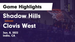 Shadow Hills  vs Clovis West  Game Highlights - Jan. 8, 2022