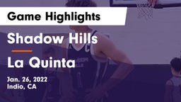 Shadow Hills  vs La Quinta  Game Highlights - Jan. 26, 2022