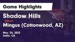 Shadow Hills  vs Mingus  (Cottonwood, AZ)  Game Highlights - Nov. 24, 2023