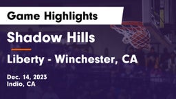 Shadow Hills  vs Liberty  - Winchester, CA Game Highlights - Dec. 14, 2023