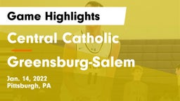 Central Catholic  vs Greensburg-Salem  Game Highlights - Jan. 14, 2022