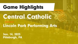 Central Catholic  vs Lincoln Park Performing Arts  Game Highlights - Jan. 14, 2023