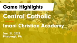 Central Catholic  vs Imani Christian Academy  Game Highlights - Jan. 21, 2023
