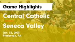 Central Catholic  vs Seneca Valley  Game Highlights - Jan. 31, 2023