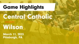 Central Catholic  vs Wilson  Game Highlights - March 11, 2023