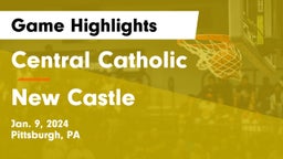 Central Catholic  vs New Castle  Game Highlights - Jan. 9, 2024