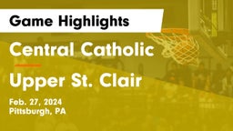 Central Catholic  vs Upper St. Clair Game Highlights - Feb. 27, 2024