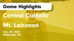 Central Catholic  vs Mt. Lebanon Game Highlights - Feb. 29, 2024