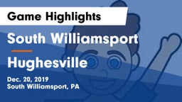 South Williamsport  vs Hughesville  Game Highlights - Dec. 20, 2019