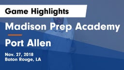 Madison Prep Academy vs Port Allen  Game Highlights - Nov. 27, 2018