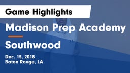 Madison Prep Academy vs Southwood  Game Highlights - Dec. 15, 2018