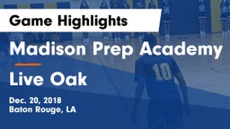 Madison Prep Academy vs Live Oak  Game Highlights - Dec. 20, 2018