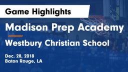 Madison Prep Academy vs Westbury Christian School Game Highlights - Dec. 28, 2018