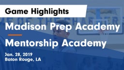 Madison Prep Academy vs Mentorship Academy  Game Highlights - Jan. 28, 2019
