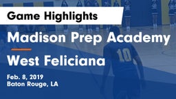 Madison Prep Academy vs West Feliciana  Game Highlights - Feb. 8, 2019