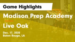 Madison Prep Academy vs Live Oak  Game Highlights - Dec. 17, 2020