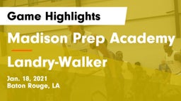 Madison Prep Academy vs  Landry-Walker  Game Highlights - Jan. 18, 2021